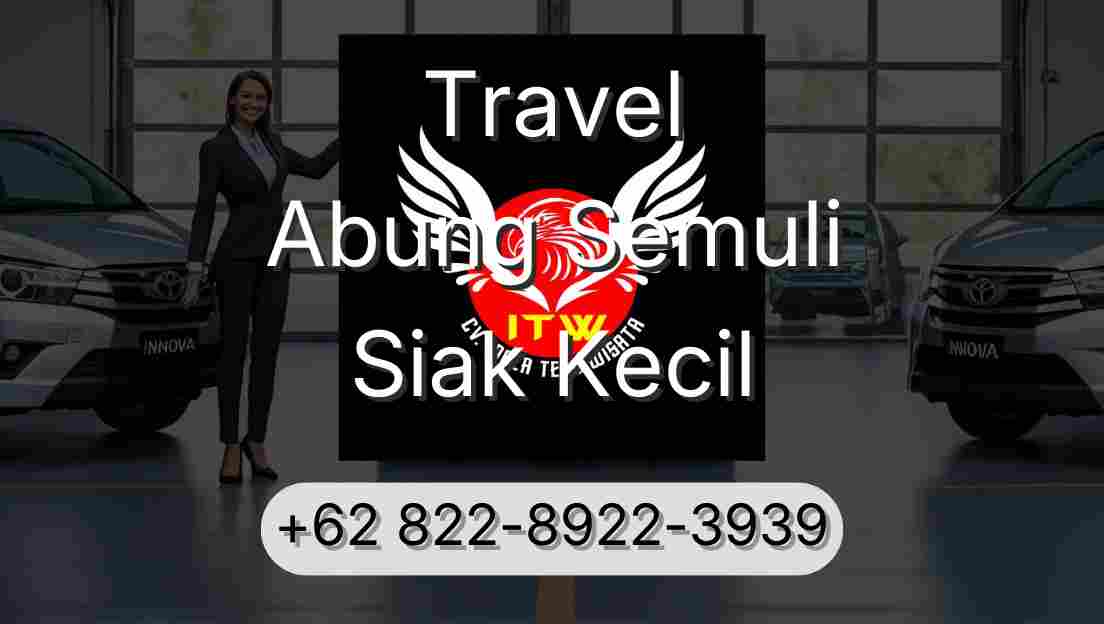 Travel Abung Semuli Siak Kecil