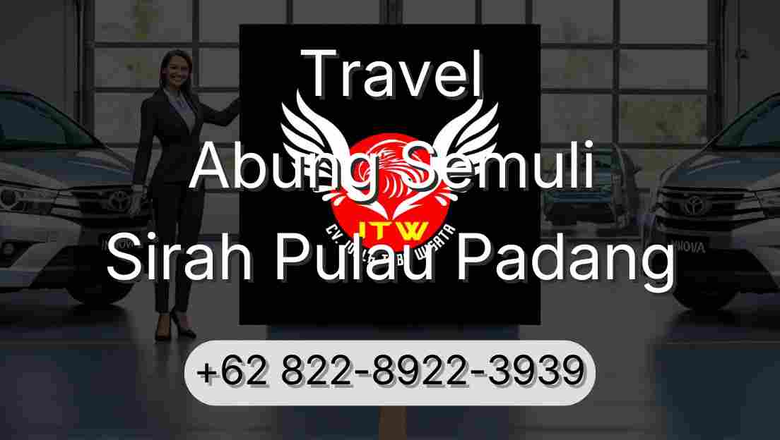 Travel Abung Semuli Sirah Pulau Padang