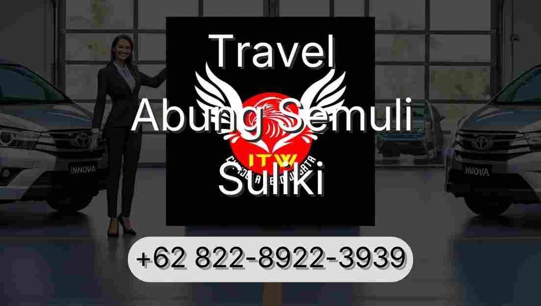 Travel Abung Semuli Suliki