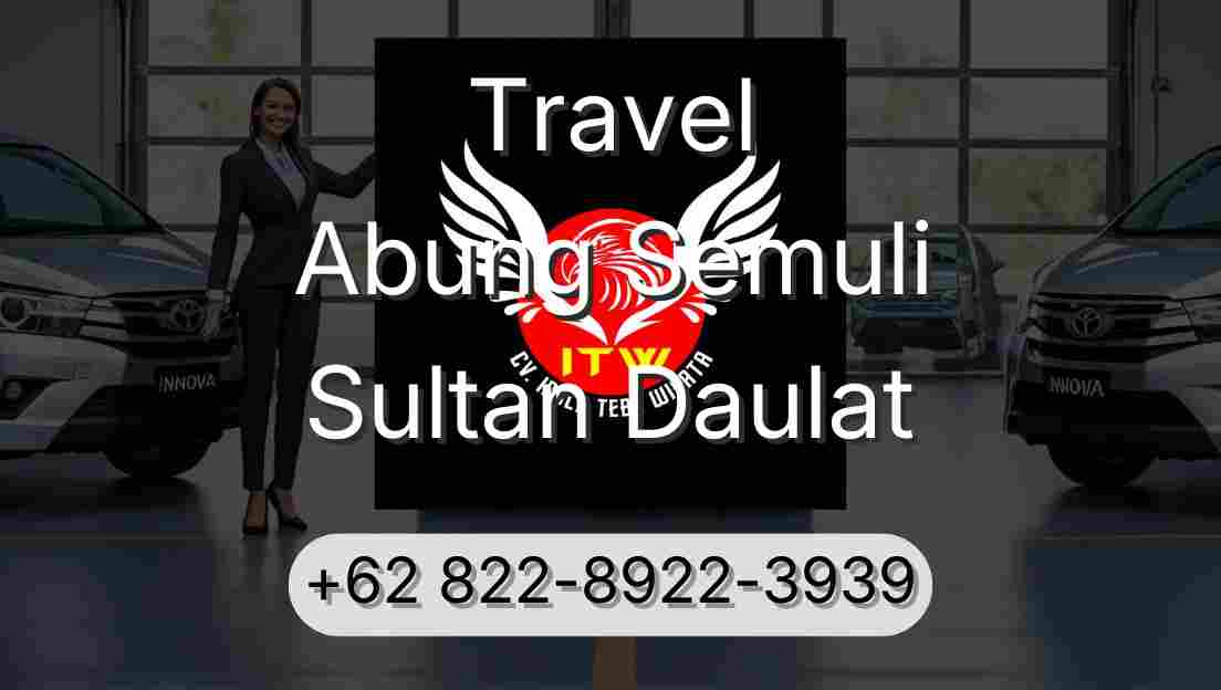 Travel Abung Semuli Sultan Daulat
