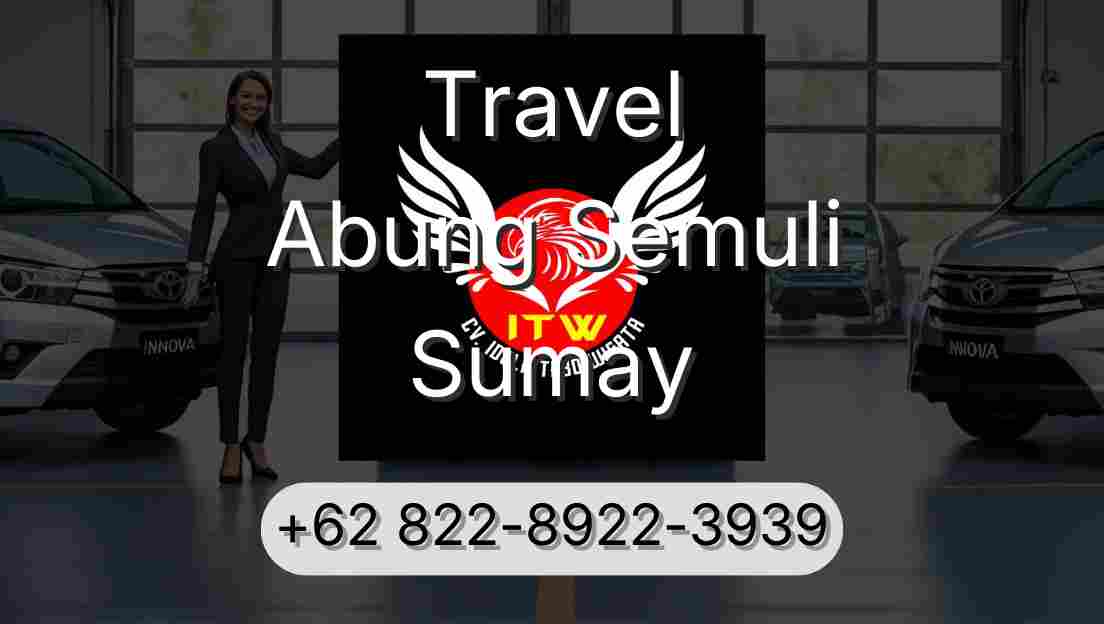 Travel Abung Semuli Sumay