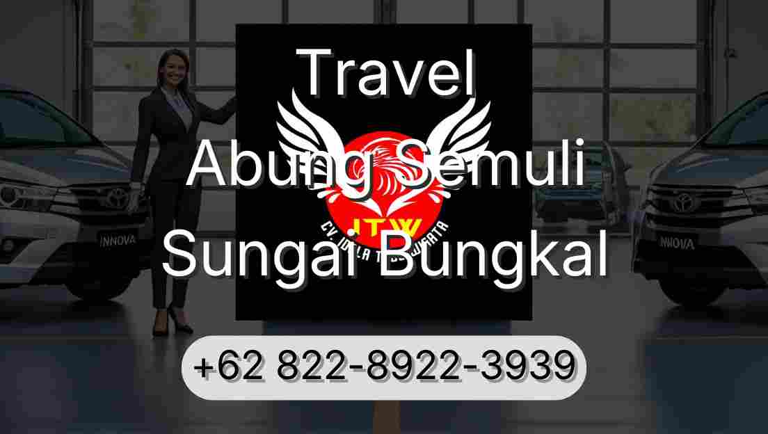 Travel Abung Semuli Sungai Bungkal