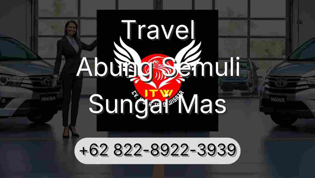 Travel Abung Semuli Sungai Mas