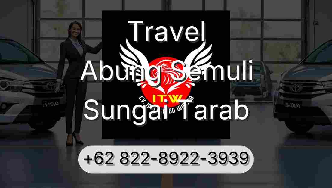 Travel Abung Semuli Sungai Tarab