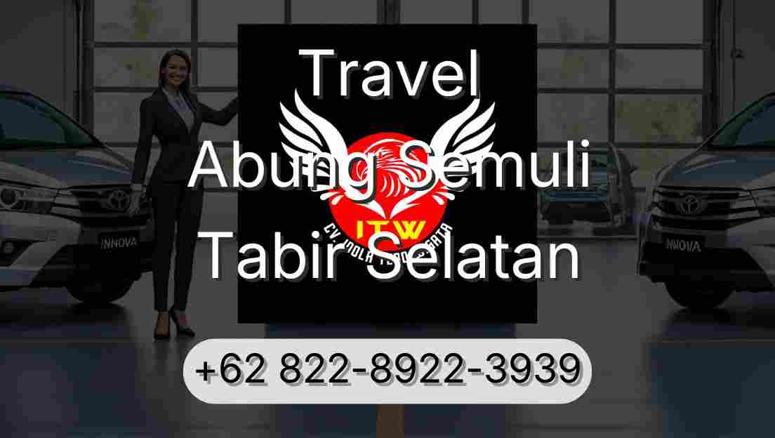 Travel Abung Semuli Tabir Selatan