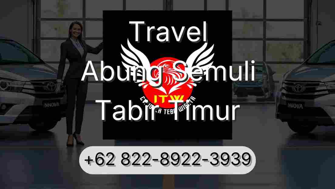 Travel Abung Semuli Tabir Timur
