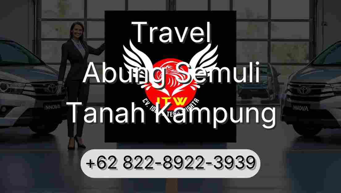 Travel Abung Semuli Tanah Kampung