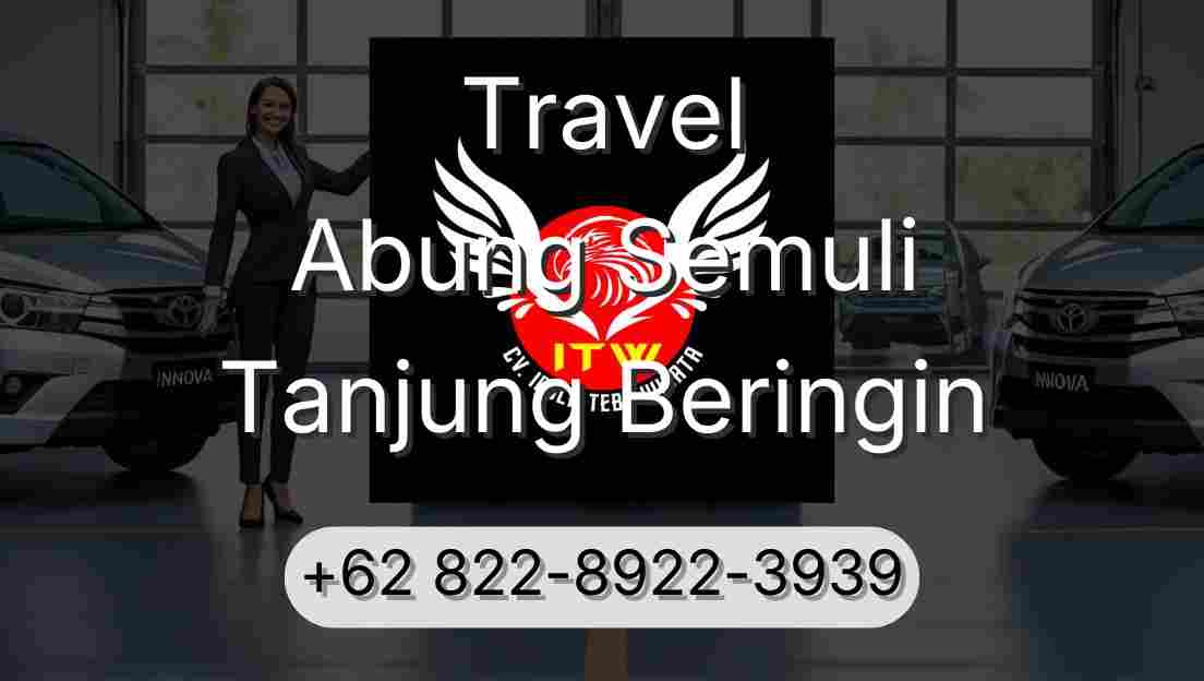 Travel Abung Semuli Tanjung Beringin