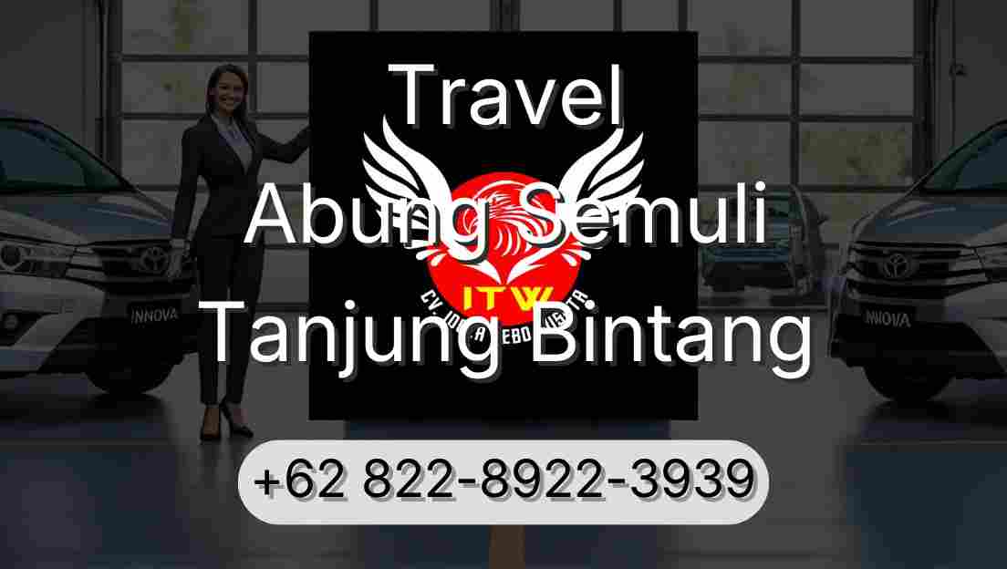 Travel Abung Semuli Tanjung Bintang