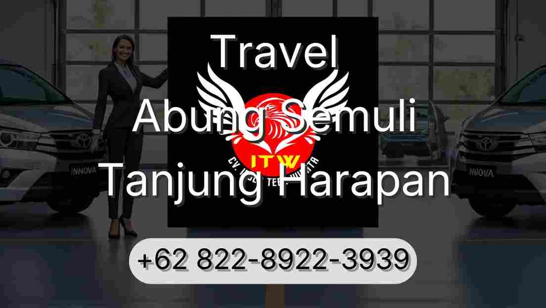 Travel Abung Semuli Tanjung Harapan