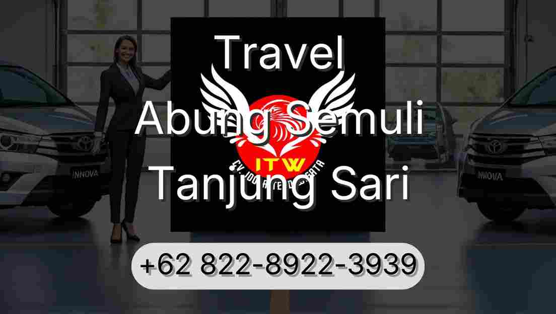 Travel Abung Semuli Tanjung Sari