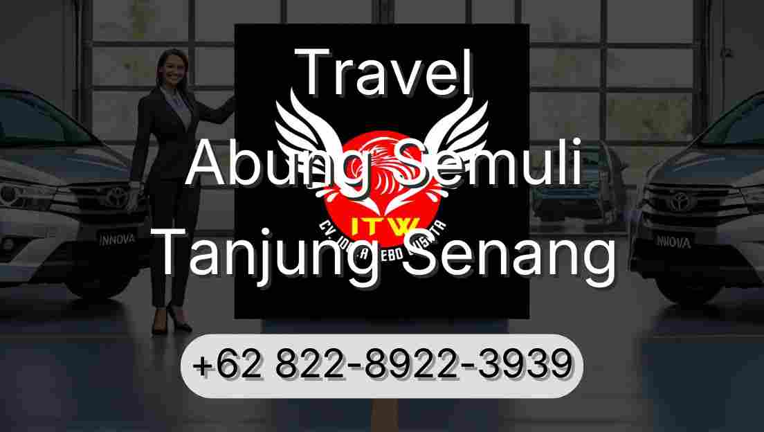 Travel Abung Semuli Tanjung Senang