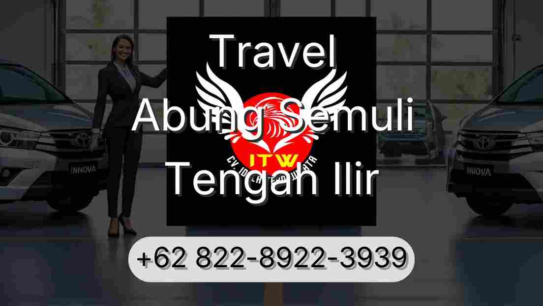 Travel Abung Semuli Tengah Ilir