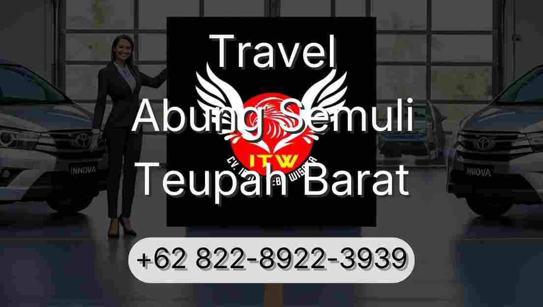 Travel Abung Semuli Teupah Barat