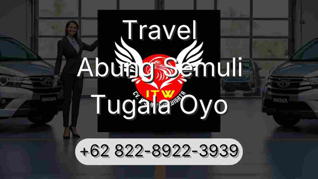 Travel Abung Semuli Tugala Oyo