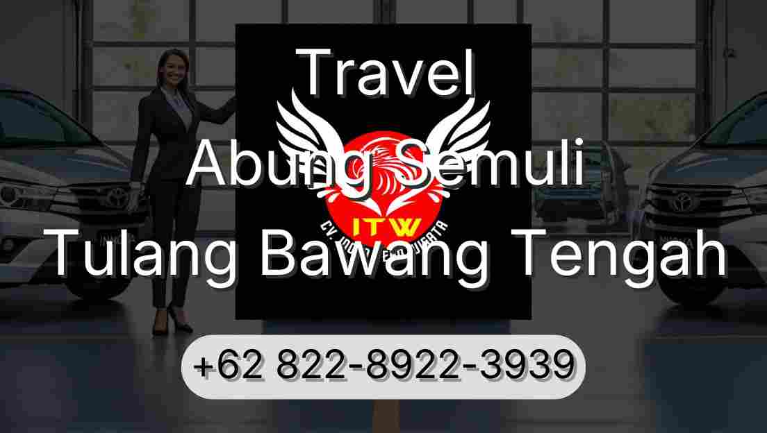 Travel Abung Semuli Tulang Bawang Tengah