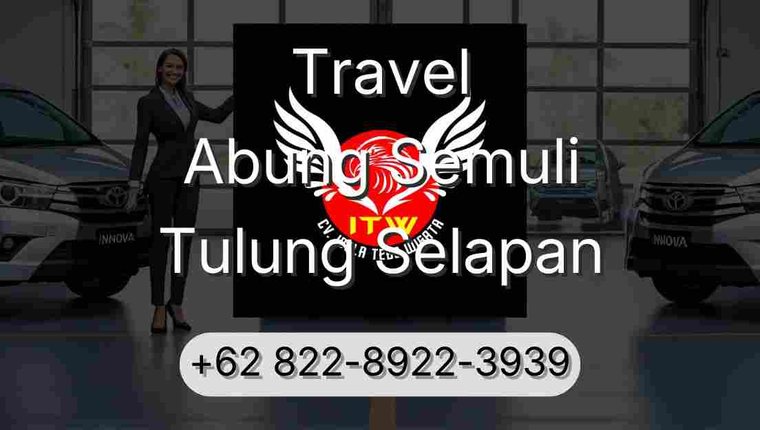 Travel Abung Semuli Tulung Selapan