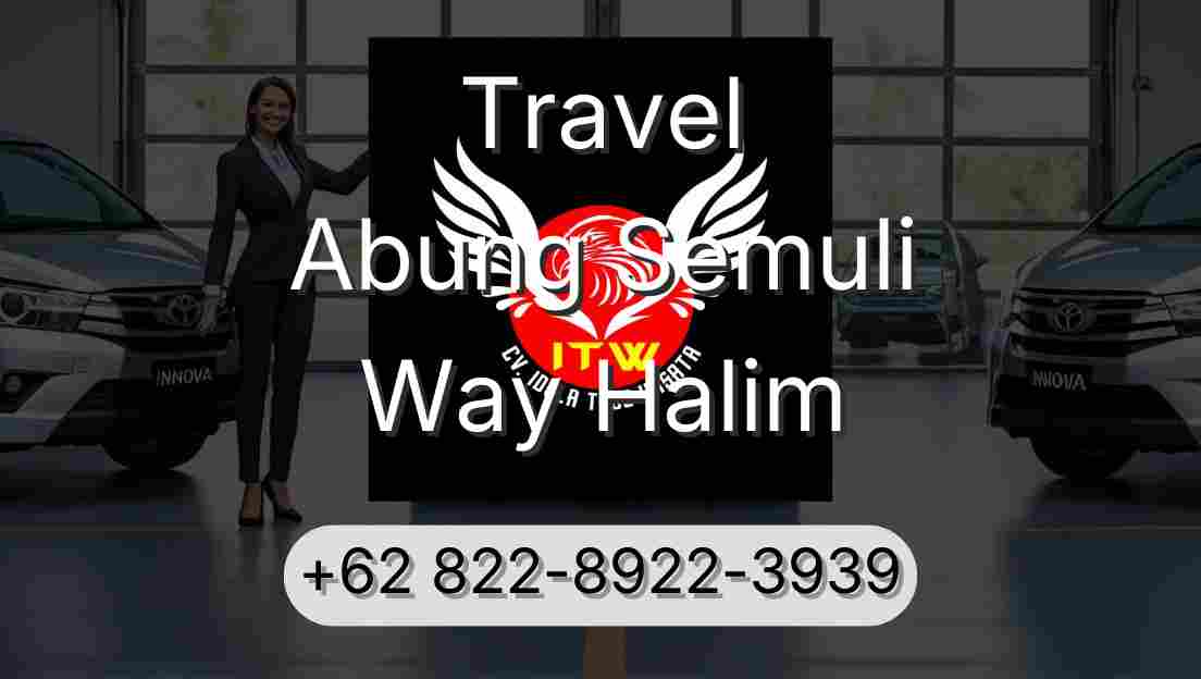 Travel Abung Semuli Way Halim