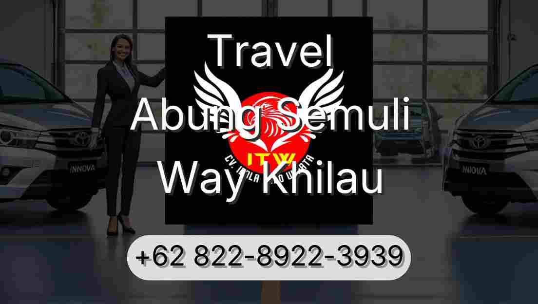 Travel Abung Semuli Way Khilau