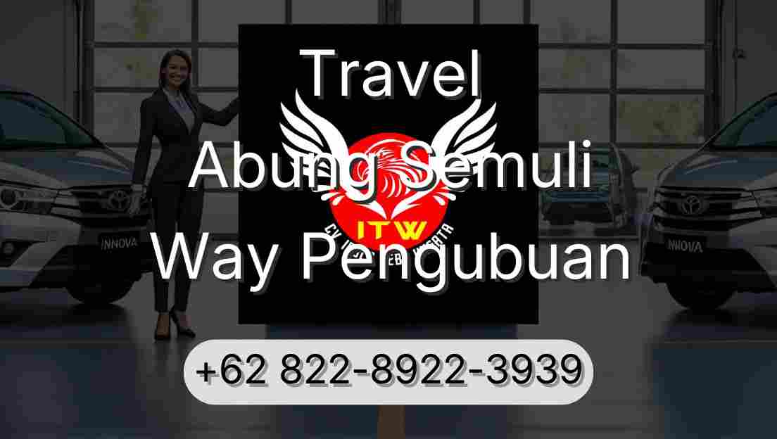 Travel Abung Semuli Way Pengubuan