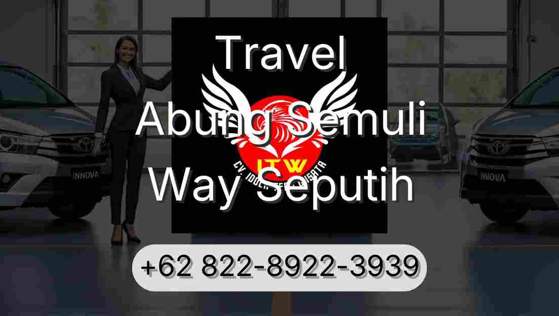 Travel Abung Semuli Way Seputih