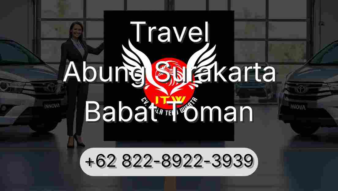 Travel Abung Surakarta Babat Toman
