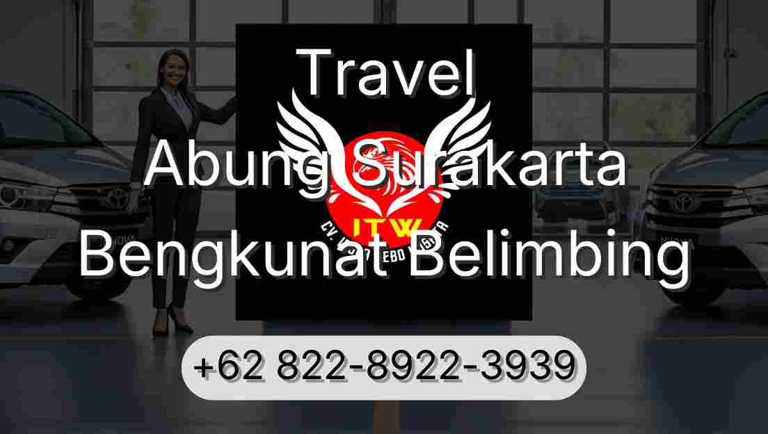Travel Abung Surakarta Bengkunat Belimbing
