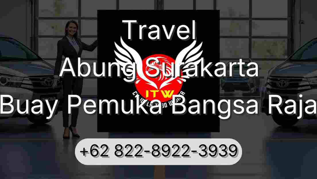 Travel Abung Surakarta Buay Pemuka Bangsa Raja