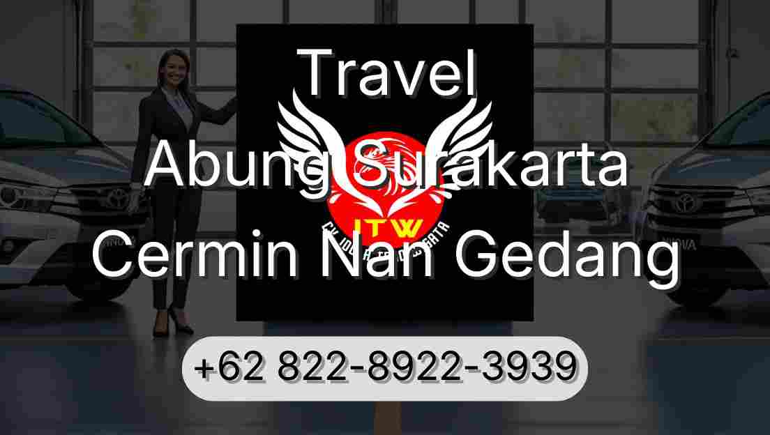 Travel Abung Surakarta Cermin Nan Gedang