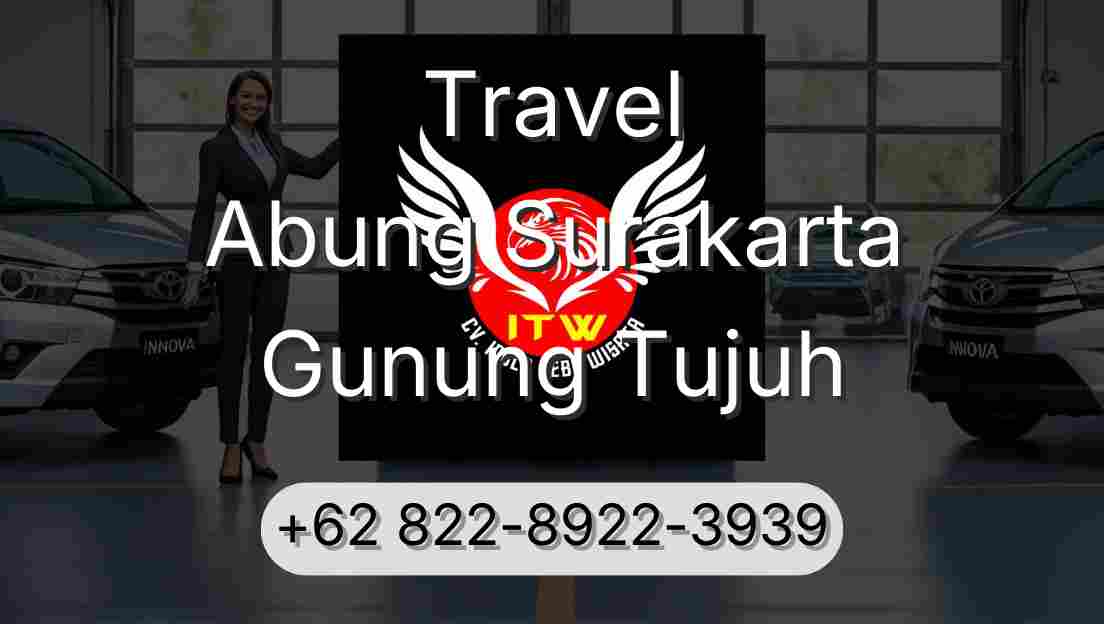 Travel Abung Surakarta Gunung Tujuh