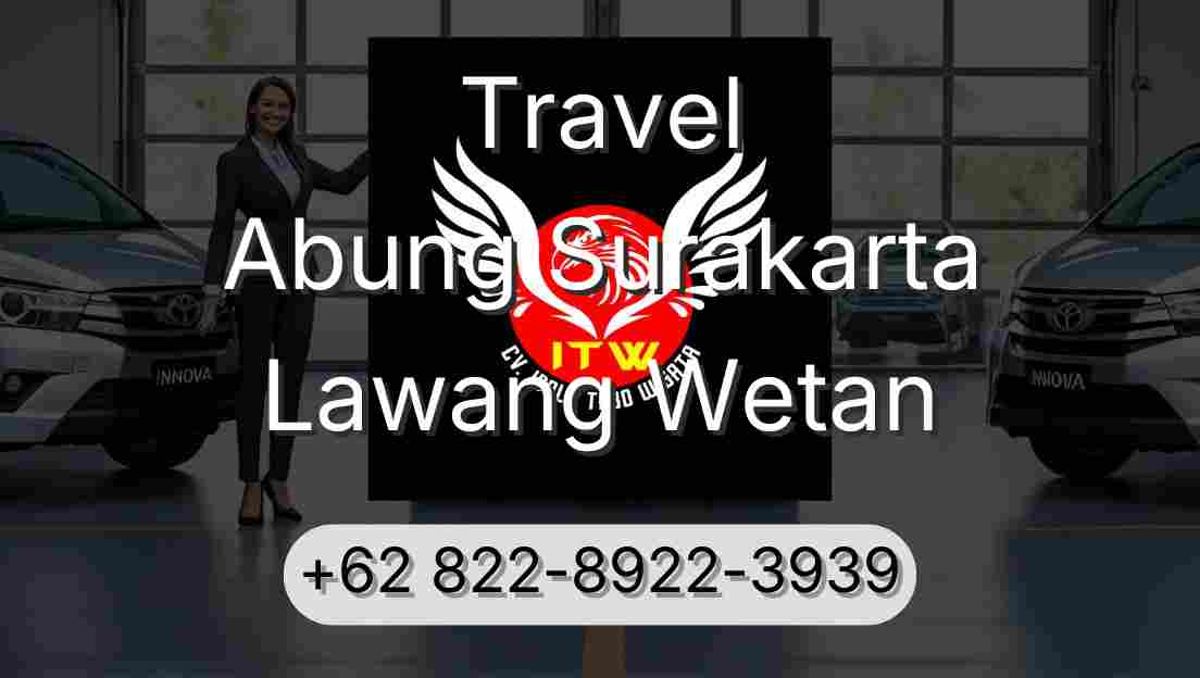 Travel Abung Surakarta Lawang Wetan