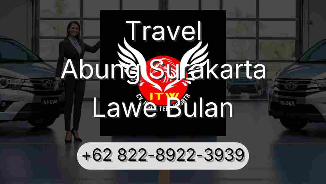 Travel Abung Surakarta Lawe Bulan