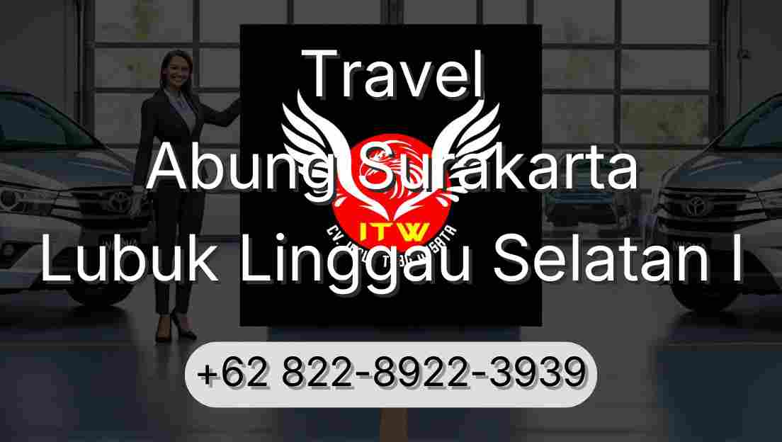 Travel Abung Surakarta Lubuk Linggau Selatan I