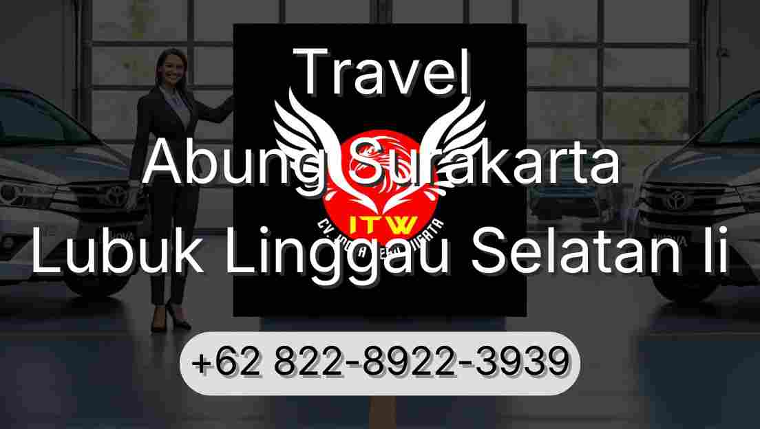 Travel Abung Surakarta Lubuk Linggau Selatan Ii