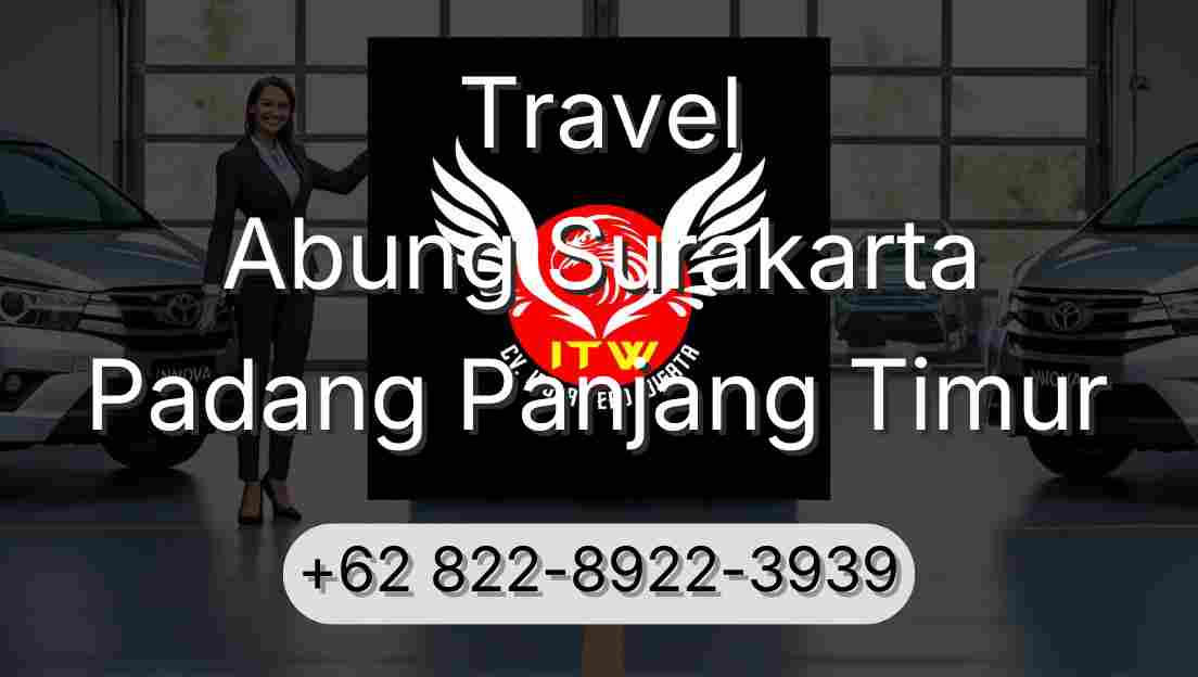 Travel Abung Surakarta Padang Panjang Timur