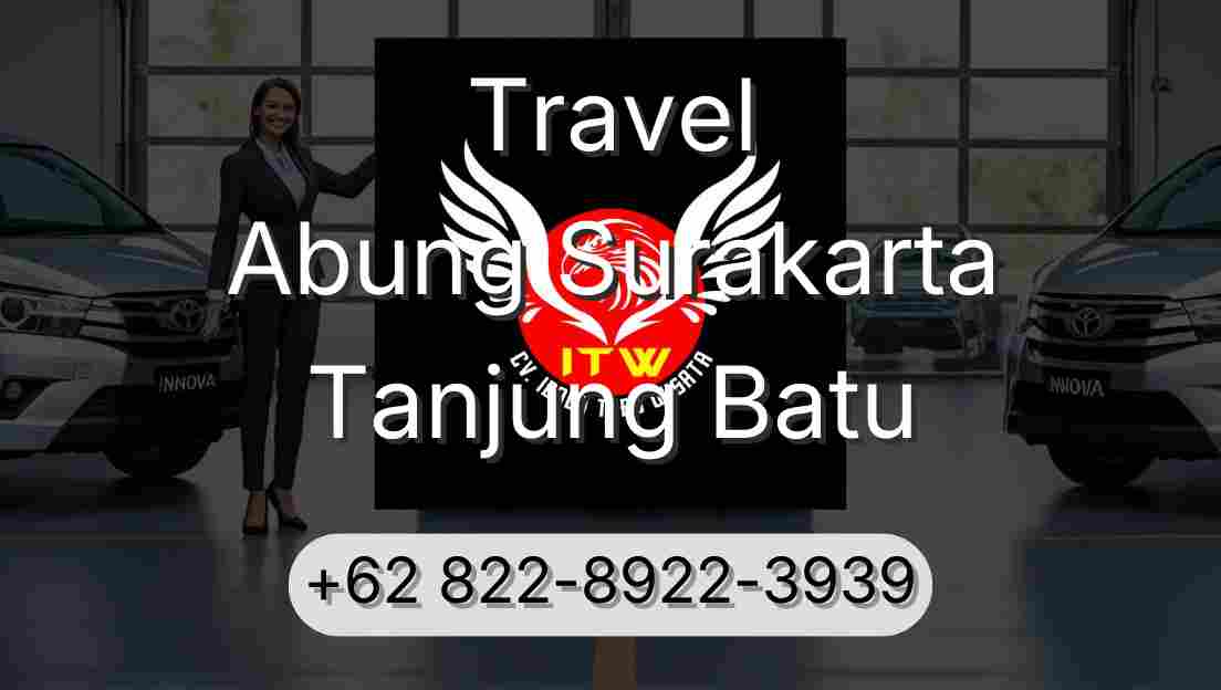Travel Abung Surakarta Tanjung Batu