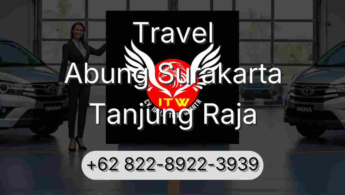 Travel Abung Surakarta Tanjung Raja