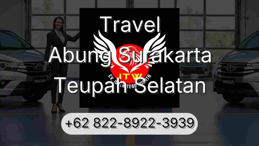 Travel Abung Surakarta Teupah Selatan