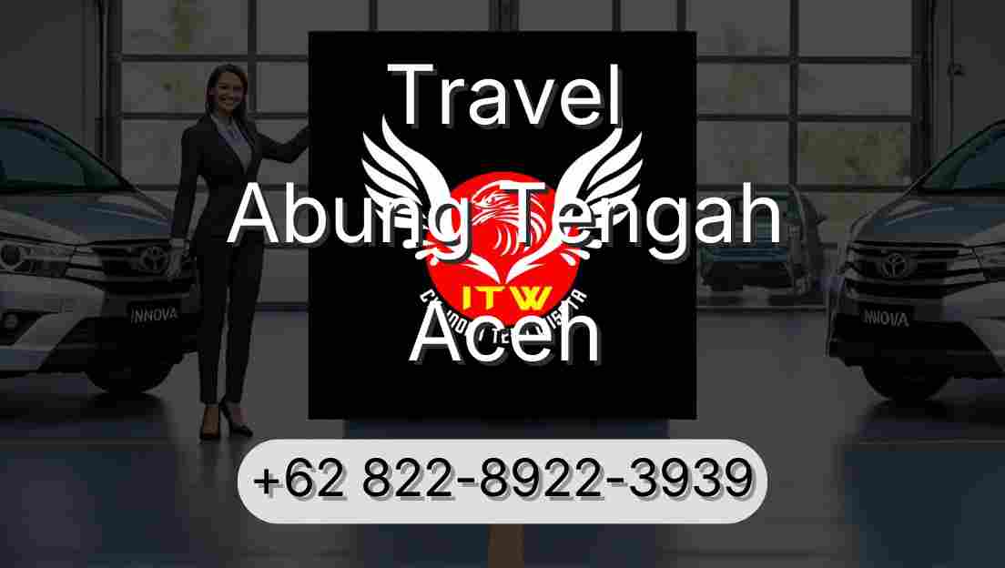 Travel Abung Tengah Aceh