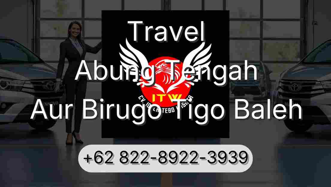 Travel Abung Tengah Aur Birugo Tigo Baleh