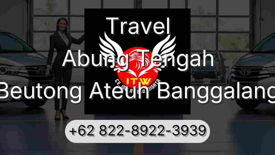 Travel Abung Tengah Beutong Ateuh Banggalang