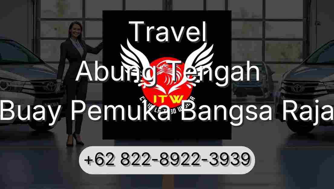 Travel Abung Tengah Buay Pemuka Bangsa Raja
