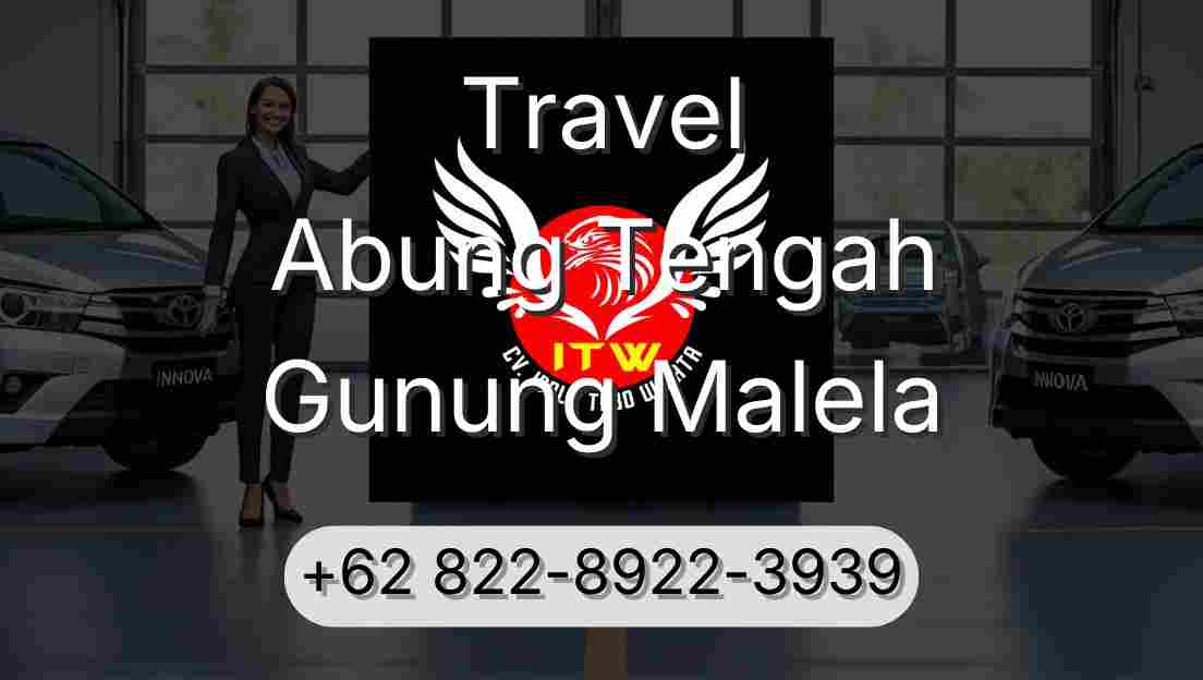 Travel Abung Tengah Gunung Malela