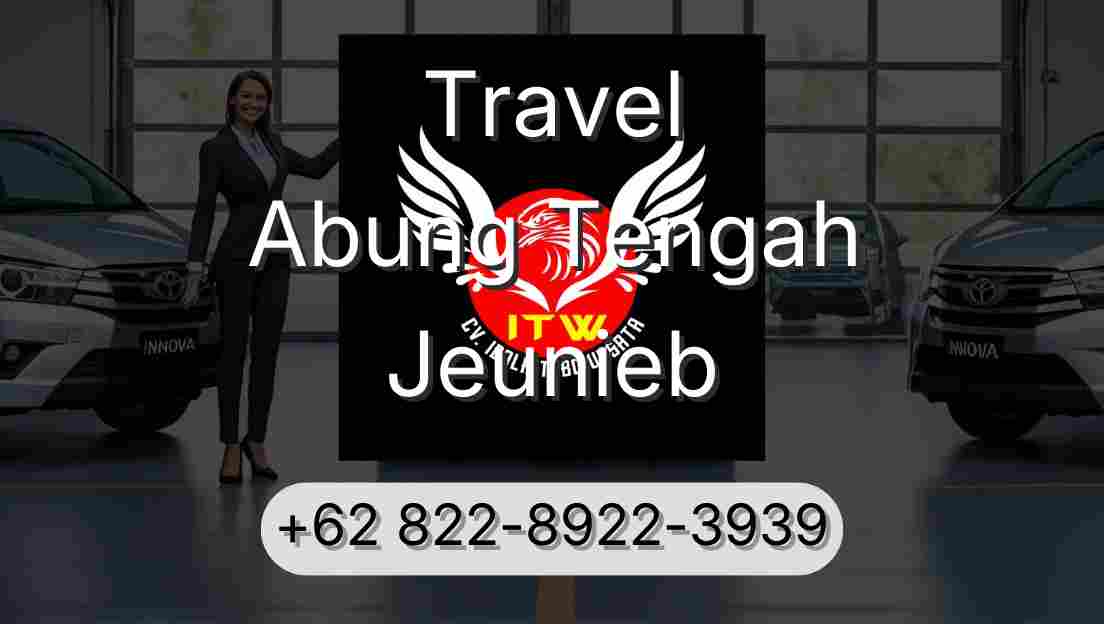 Travel Abung Tengah Jeunieb