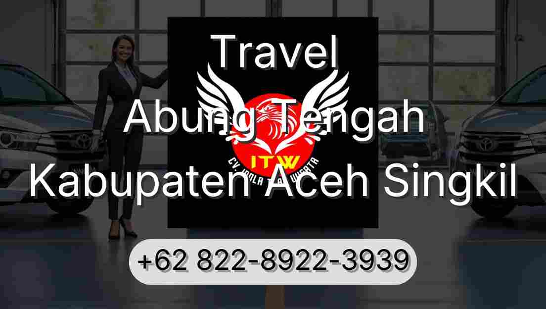 Travel Abung Tengah Kabupaten Aceh Singkil