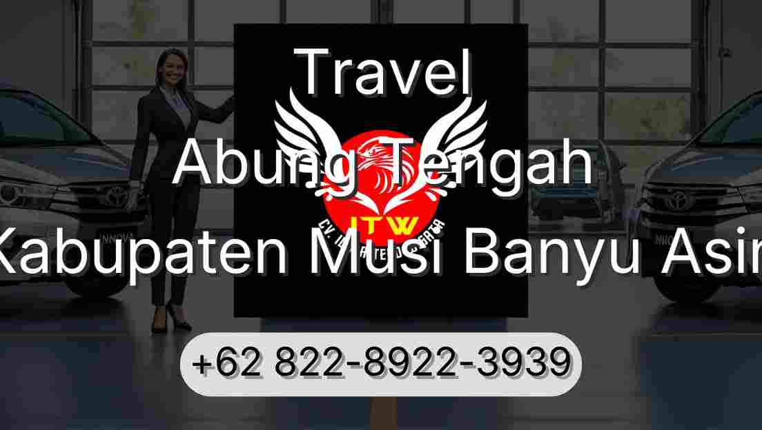 Travel Abung Tengah Kabupaten Musi Banyu Asin