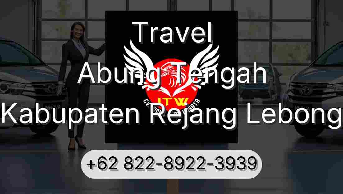 Travel Abung Tengah Kabupaten Rejang Lebong