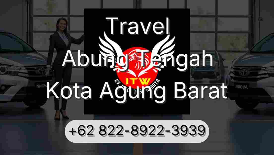 Travel Abung Tengah Kota Agung Barat