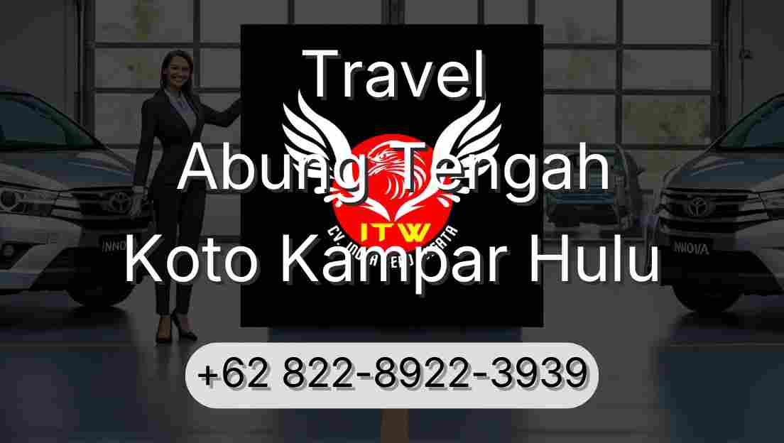Travel Abung Tengah Koto Kampar Hulu