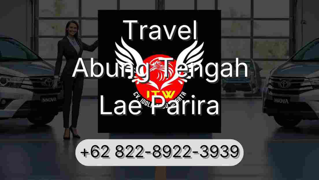 Travel Abung Tengah Lae Parira